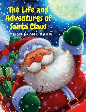 portada The Life and Adventures of Santa Claus: Charming and Delightful Christmas Story for Kids (in English)