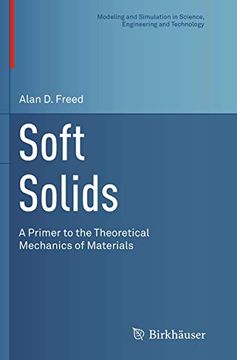 portada Soft Solids: A Primer to the Theoretical Mechanics of Materials (en Inglés)