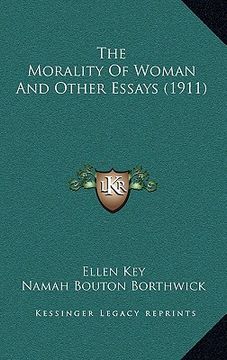 portada the morality of woman and other essays (1911) (en Inglés)