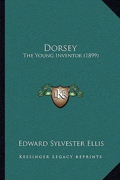 portada dorsey: the young inventor (1899) (in English)