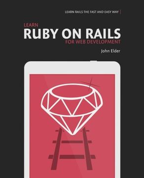 portada Learn Ruby on Rails for web Development: Learn Rails the Fast and Easy Way! (en Inglés)