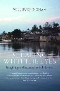 portada Stealing with the Eyes: Imaginings and Incantations in Indonesia (en Inglés)