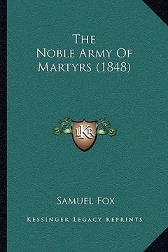 portada the noble army of martyrs (1848) the noble army of martyrs (1848) (en Inglés)