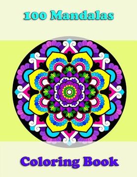 portada 100 mandalas coloring book, awesome floral mandalas, coloring for stress relief is great: Mandalas for mindfulness (in English)