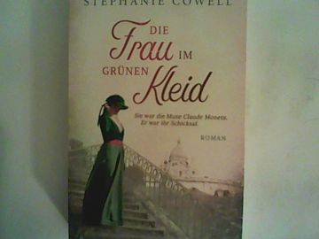 portada Die Frau im Grünen Kleid: Sie war die Muse Claude Monets. Er war ihr Schicksal. Roman (en Alemán)