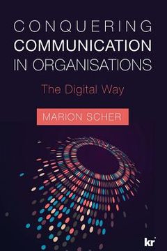 portada Conquering Communications in Organisations: The Digital Way (en Inglés)