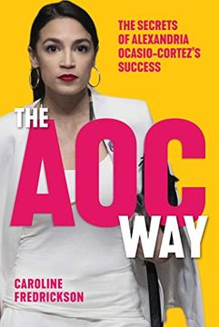 portada The aoc Way: The Secrets of Alexandria Ocasio-Cortez's Success (Women in Power) (en Inglés)