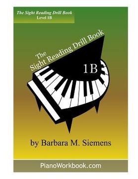 portada The Sight Reading Drill Book: Level 1b (the Piano Workbook Series) (in English)