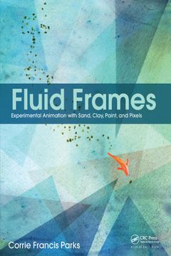 portada Fluid Frames: Experimental Animation with Sand, Clay, Paint, and Pixels (in English)