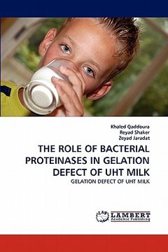 portada the role of bacterial proteinases in gelation defect of uht milk (en Inglés)