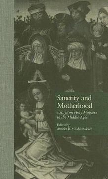 portada sanctity and motherhood: essays on holy mothers in the middle ages