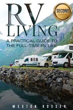 portada RV Living: RV Living: A Practical Guide To The Full-Time RV Life (RV Living, RVing, Motorhome, Motor Vehicle, Mobile Home, Boondo (en Inglés)