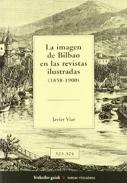 portada Imagen de Bilbao en la s Revistas Ilustradas, la. (1858-1900)