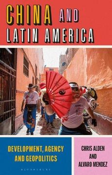 portada China and Latin America: Development, Agency and Geopolitics 