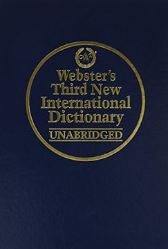 webster´s third new international dictionary,since 1847 the ultimate word authority for schools, libraries, courts, homes, and offices (en Inglés)