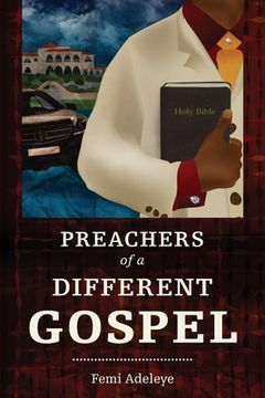 portada Preachers of a Different Gospel: A Pilgrim's Reflections on Contemporary Trends in Christianity (in English)