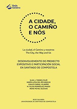 portada A Cidade o Camiño e Nós: Desenvolvemento do Proxecto Expositivo e Participacion Social en Santiago de Compostela 