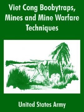 portada viet cong boobytraps, mines and mine warfare techniques (en Inglés)