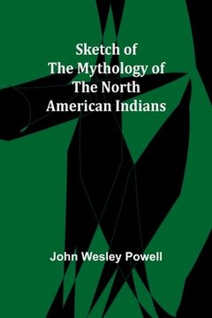 portada Sketch of the Mythology of the North American Indians (en Inglés)