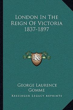 portada london in the reign of victoria 1837-1897 (in English)