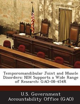 portada Temporomandibular Joint and Muscle Disorders: Nih Supports a Wide Range of Research: Gao-08-454r (in English)