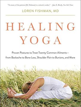 portada Healing Yoga: Proven Postures to Treat Twenty Common Ailments--From Backache to Bone Loss, Shoulder Pain to Bunions, and More
