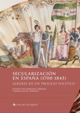 portada Secularización en España (1700-1845): Albores de un Proceso Político: 180 (Collection de la Casa de Velázquez)