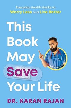 portada This Book may Save Your Life: Everyday Health Hacks to Worry Less and Live Better (en Inglés)