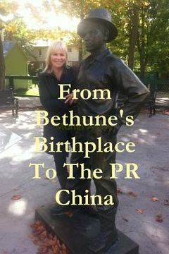 portada From Bethune's Birthplace To The PR China (en Inglés)