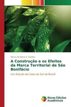 portada A Construção e os Efeitos da Marca Territorial de São Bonifácio: Um Estudo de Caso do Sul do Brasil (Portuguese Edition)