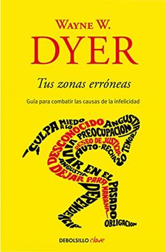 portada Tus Zonas Erróneas: Guía Para Combatir las Causas de la Infelicidad (in Spanish)