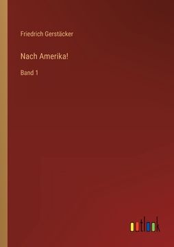 portada Nach Amerika!: Band 1 (en Alemán)