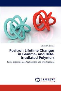 portada positron lifetime changes in gamma- and beta-irradiated polymers (en Inglés)
