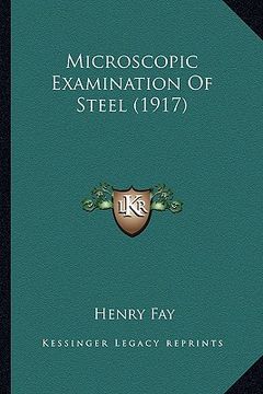 portada microscopic examination of steel (1917) (en Inglés)