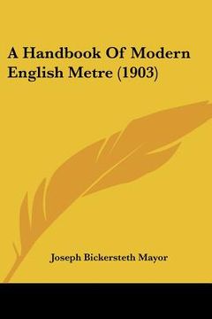 portada a handbook of modern english metre (1903)