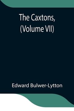 portada The Caxtons, (Volume VII) (en Inglés)