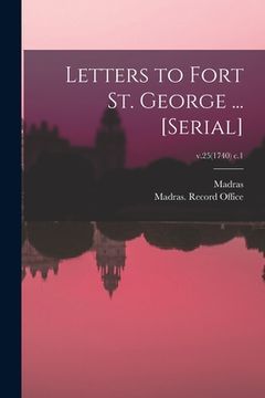 portada Letters to Fort St. George ... [serial]; v.25(1740) c.1 (en Inglés)
