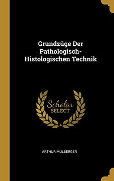 portada Grundzüge Der Pathologisch-Histologischen Technik (in German)