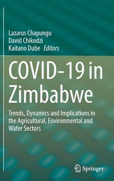 portada Covid-19 in Zimbabwe: Trends, Dynamics and Implications in the Agricultural, Environmental and Water Sectors (en Inglés)