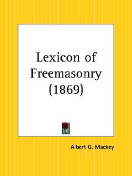 portada lexicon of freemasonry (en Inglés)