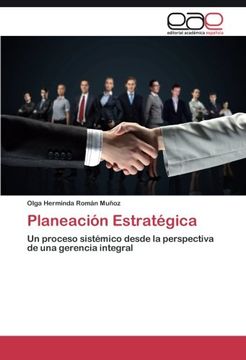 portada Planeación Estratégica: Un Proceso Sistémico Desde la Perspectiva de una Gerencia Integral (Spanish Edition)