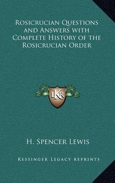portada rosicrucian questions and answers with complete history of the rosicrucian order (in English)