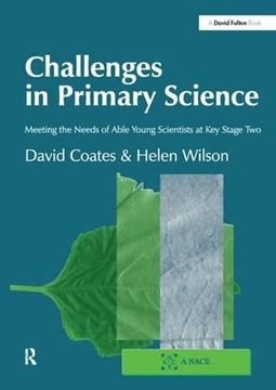 portada Challenges in Primary Science: Meeting the Needs of Able Young Scientists at Key Stage Two (in English)