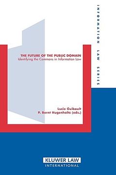 portada the future of public domain: identifying the commons in information law