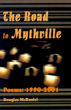 portada the road to mythville: poems: 1990-2001 (en Inglés)