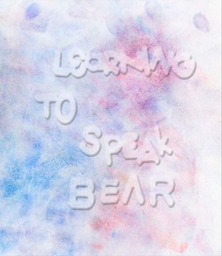 portada Learning to Speak Bear (en Inglés)