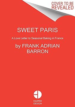 portada Sweet Paris: Seasonal Recipes From an American Baker in France (en Inglés)