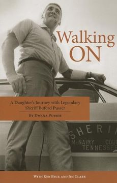 portada Walking On: A Daughter's Journey with Legendary Sheriff Buford Pusser