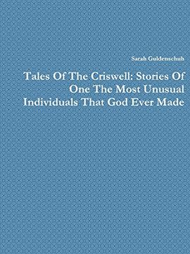 portada Tales of the Criswell: Stories of one the Most Unusual Individuals That god Ever Made (en Inglés)