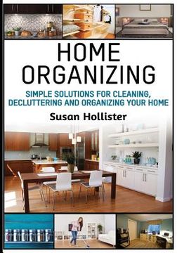 portada Home Organizing: Simple Solutions For Cleaning, Decluttering and Organizing Your Home
